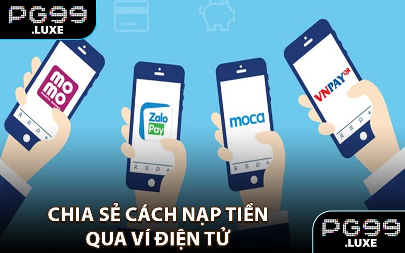 Chia sẻ cách nạp tiền qua ví điện tử