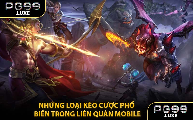 Những Loại Kèo Cược Phổ Biến Trong Liên Quân Mobile