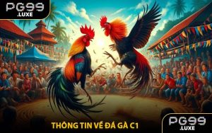 Thông Tin Về Đá Gà C1